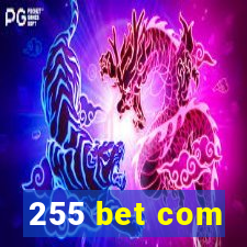 255 bet com