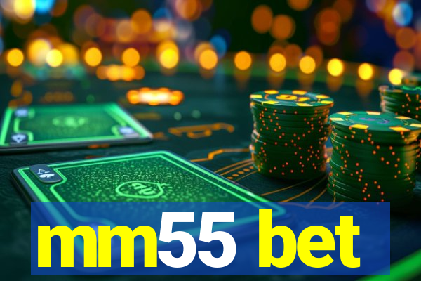 mm55 bet