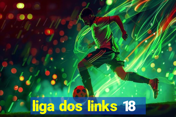liga dos links 18