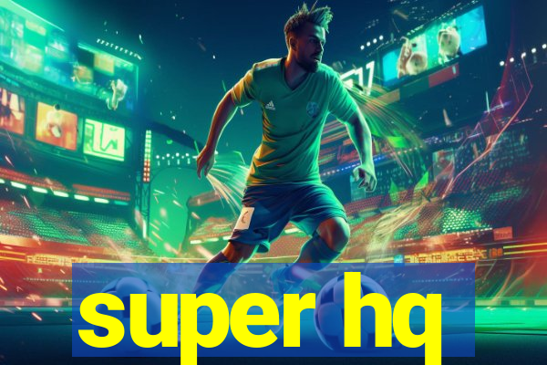 super hq