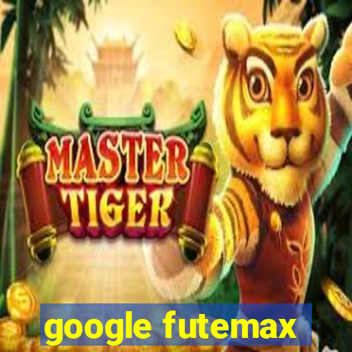 google futemax