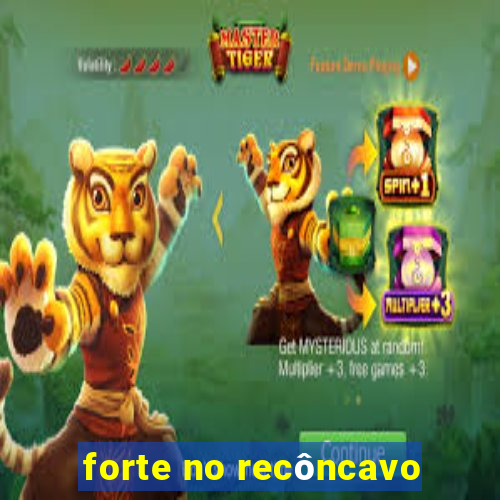 forte no recôncavo