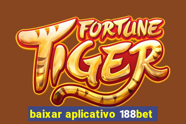 baixar aplicativo 188bet