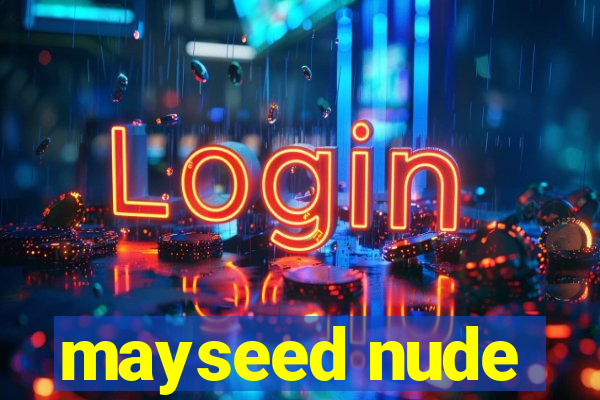 mayseed nude