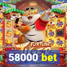 58000 bet