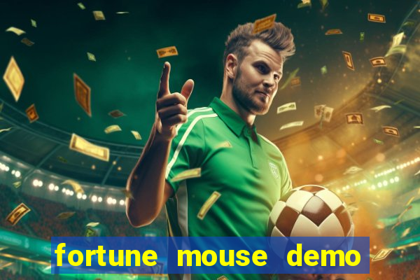 fortune mouse demo grátis dinheiro infinito