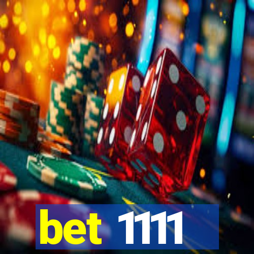 bet 1111
