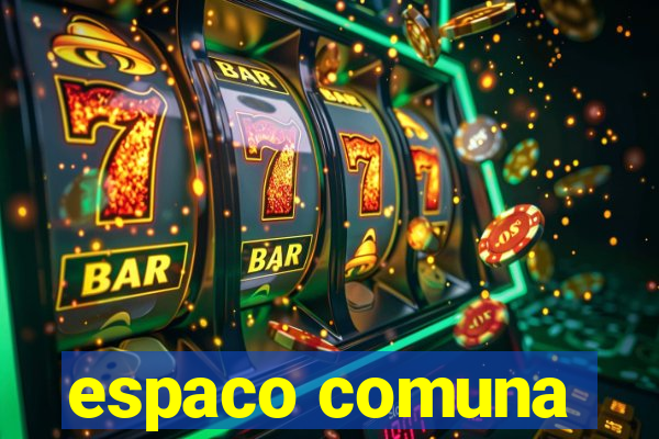 espaco comuna