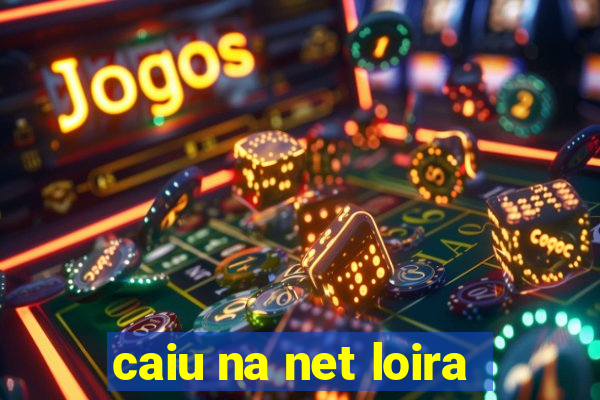 caiu na net loira