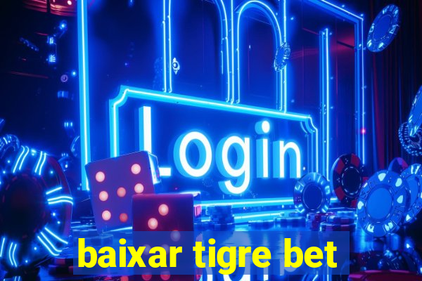 baixar tigre bet