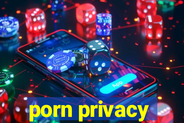 porn privacy