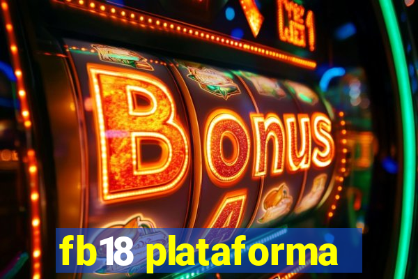 fb18 plataforma