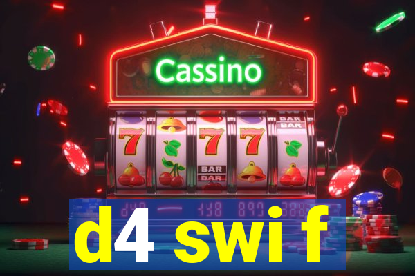 d4 swi f