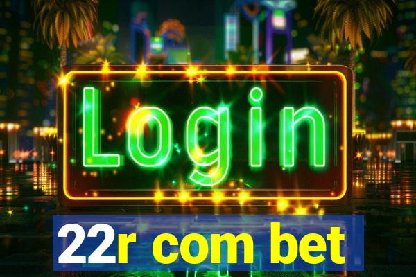 22r com bet