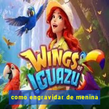 como engravidar de menina