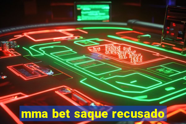 mma bet saque recusado