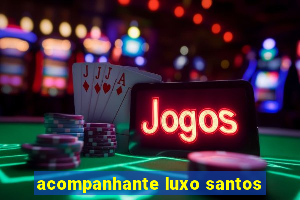 acompanhante luxo santos