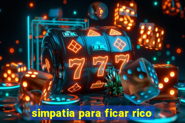 simpatia para ficar rico