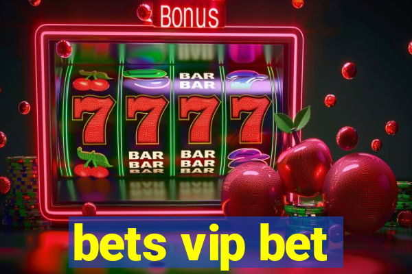bets vip bet