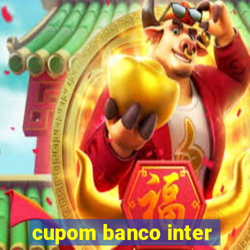 cupom banco inter