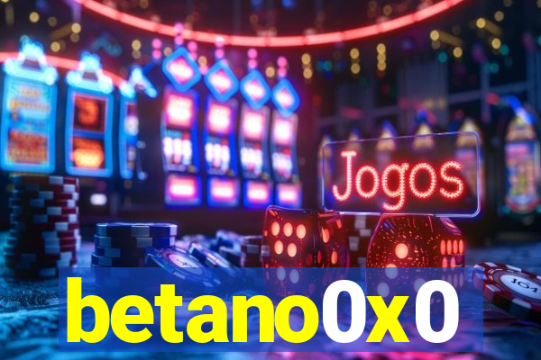 betano0x0