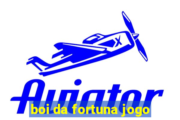 boi da fortuna jogo