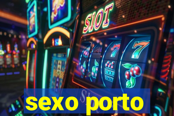 sexo porto