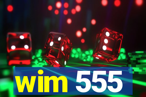 wim 555