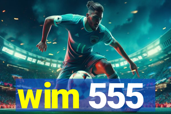 wim 555