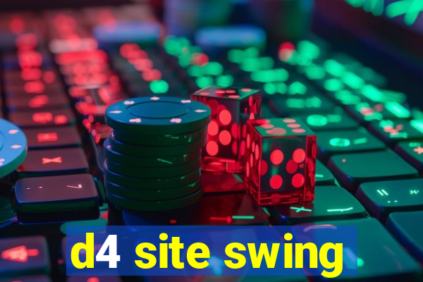d4 site swing
