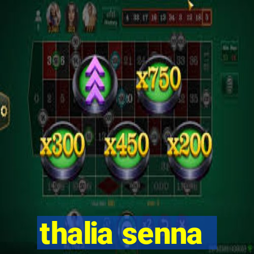 thalia senna