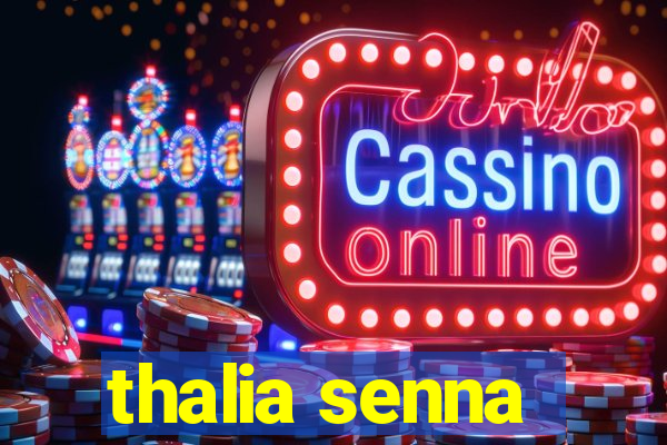thalia senna