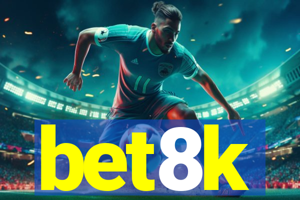 bet8k