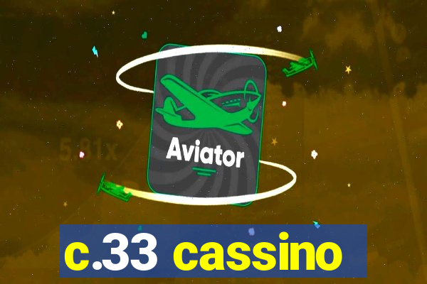 c.33 cassino