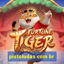 pistoludas com br