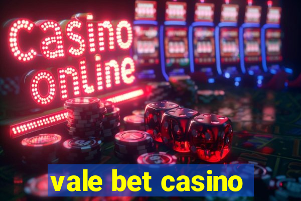 vale bet casino