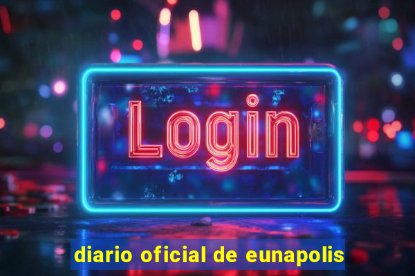 diario oficial de eunapolis