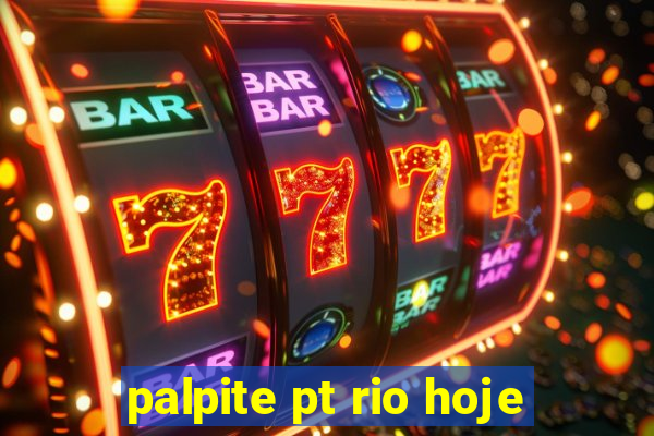 palpite pt rio hoje