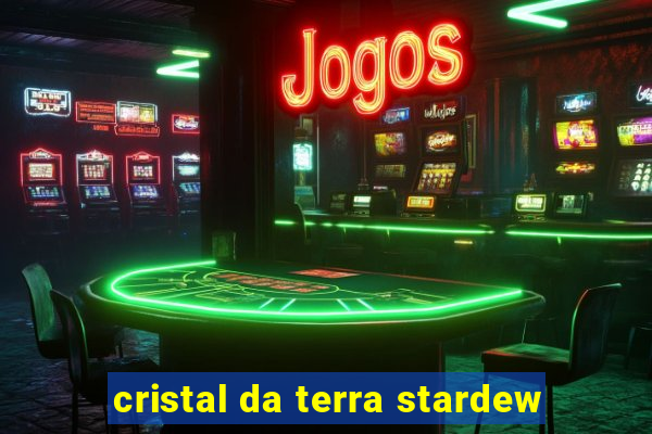 cristal da terra stardew