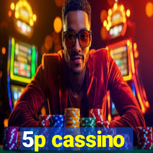 5p cassino