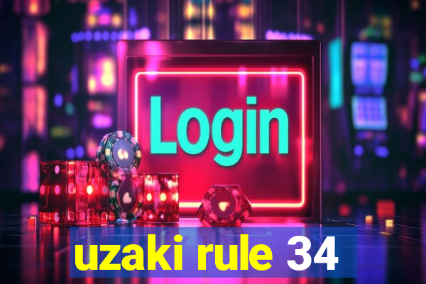 uzaki rule 34