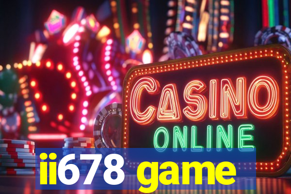 ii678 game