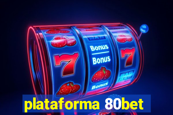 plataforma 80bet