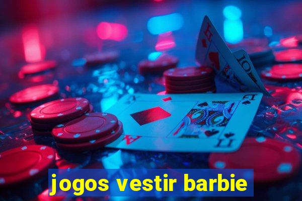jogos vestir barbie