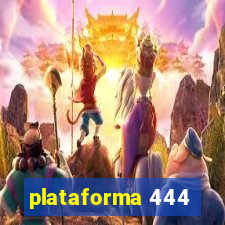 plataforma 444