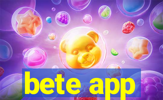 bete app