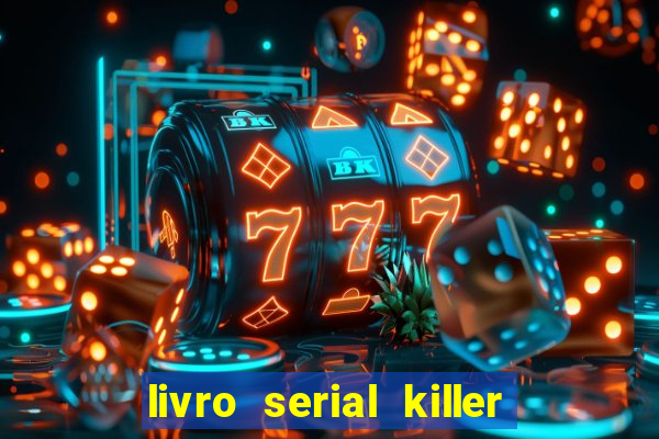 livro serial killer pdf grátis