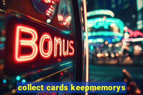 collect cards keepmemorys