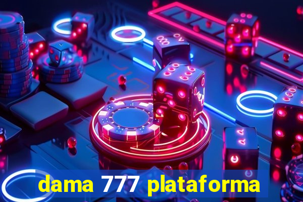 dama 777 plataforma