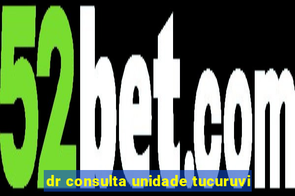 dr consulta unidade tucuruvi